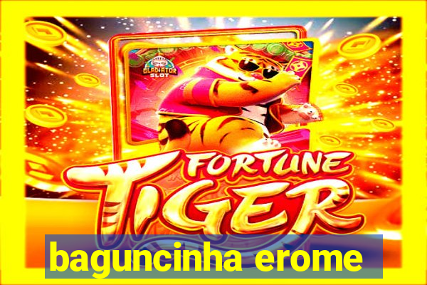 baguncinha erome